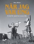 Nr jag var ung : en bok fr samtal om svunna tider