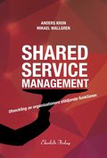 Shared service management : utveckling av organisationers stdjande funktionktioner