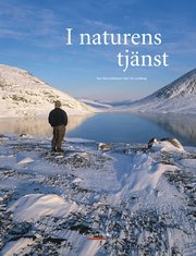 I naturens tj�nst : med vakande �gon i skogar och fj�ll (inbunden)