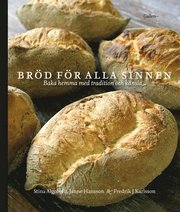 Br�d f�r alla sinnen : baka hemma med tradition och k�nsla (inbunden)