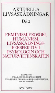 Aktuella livs�sk�dningar. D. 2, Feminism, ekosofi, humanism, livs�sk�dningsperspektiv i psykologin och naturvetenskapen (h�ftad)