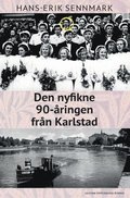 Den nyfikne 90-ringen frn Karlstad : berttelser och anekdoter frn ett liv och en stad i stndig frndring