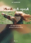 Musik och spr�k: Ett vidgat perspektiv p� barns spr�kutveckling (inbunden)