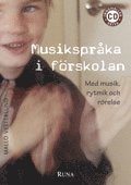 Musikspr�ka i f�rskolan: Med musik, rytmik och r�relse ()