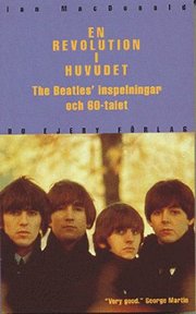 Revolution I Huvudet : The Beatles Inspelningar Och 60-Talet (pocket)