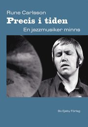 Precis i tiden : en jazzmusiker minns (inbunden)
