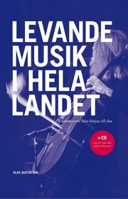 Levande musik i hela landet : Rikskonserter fr�n b�rjan till slut : + CD med 22 sp�r fr�n Caprice Records (h�ftad)