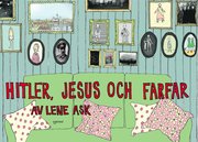 Hitler, Jesus och farfar (inbunden)
