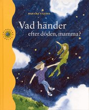 Vad h�nder efter d�den, mamma? (inbunden)