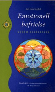 Emotionell Befrielse Genom Regression : Handbok F�r Reinkarnationsterapeute (h�ftad)