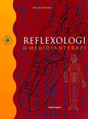 Reflexologi & Meridianterapi : Den Nya Zonterapin (h�ftad)