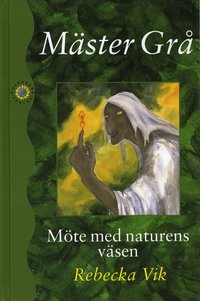 M�ster Gr� : m�te med naturens v�sen (inbunden)