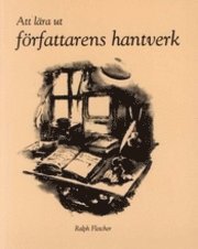 Att L�ra Ut F�rfattarens Hantverk (h�ftad)