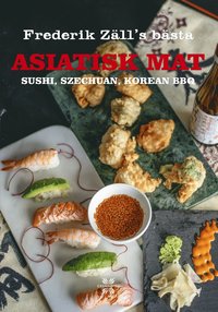 Frederik Zlls bsta asiatisk mat sushi, szechuan, korean BBQ
