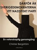 Drfr r Sverigedemokraterna ett nazistiskt parti : en vetenskaplig genomgng