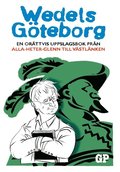 Wedels Gteborg : En orttvis uppslagsbok frn Alla-heter-Glenn till Vstl