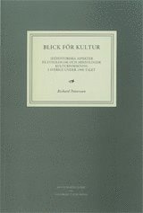 Blick f�r kultur Id�historiska aspekter p� etnologisk och arkeologisk kulturforskning i Sverige under 1900-talet (kartonnage)