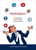 Mediehjlpen : din guide till sociala medier och massmedia