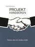 Projekthandboken : planera, leda och v�rdera projekt