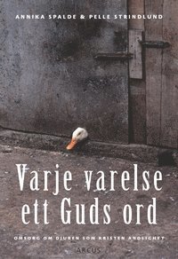 Varje varelse ett Guds ord : omsorg om djuren som kristen andlighet (inbunden)