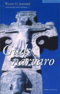 Guds n�rvaro. Teologiska reflexioner 1 (inbunden)