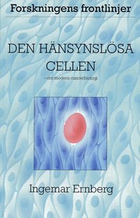 Den h�nsynsl�sa cellen - Om modern cancerbiologi (h�ftad)