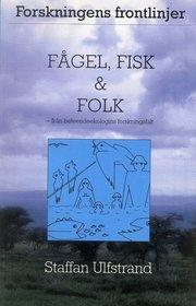 F�gel, fisk och folk - Fr�n beteendeekologins forskningsf�lt (h�ftad)