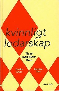 Kvinnligt Ledarskap : Tio �r Med Ruter Dam (kartonnage)