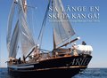 S lnge en skuta kan g! : en jubileumsskrift till fartyget Ariel 100 r