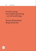 Svensk energi- och miljbeskattning : ett reformfrslag