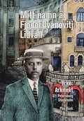 Mitt namn r Fjodor Ivanovitj Lidvall : en bok om den svensk-ryske arkitekten Fredrik Lidvall