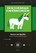 Den svenska enhrningen : storyn om Spotify