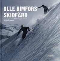 Olle Rimfors Skidf�rd : en resa genom utf�rs�kningens historia (kartonnage)