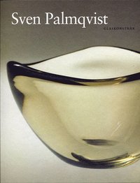 Sven Palmqvist, glaskonstn�r (inbunden)