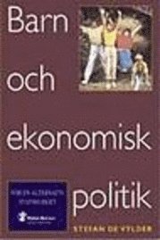 Barn och Ekonomisk Politik : f�r en Alternativ Statsbudget (h�ftad)
