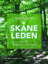 Vandringar p Skneleden : en upplevelseguide till naturen