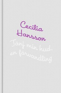 T�nj min hud. En f�rvandling. (inbunden)