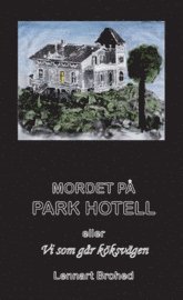 Mordet p� Park Hotell eller Vi som g�r k�ksv�gen (pocket)