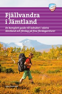 Fjllvandra i Jmtland : en komplett guide till ledntet i vstra Jmtland och frslag p fina flerdagsturer