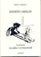 Hank�n i skolan : en debattbok om pojkar i en kvinnov�rld (kartonnage)