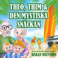 Theo, Thim & den mystiska snckan