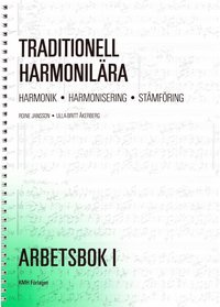 Traditionell harmonil�ra - Arbetsbok 1; harmonik, harmonisering, st�mf�ring; l�robok (h�ftad)
