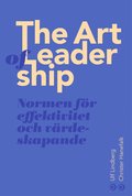 The art of leadership : normen fr framsynthet, effektivitet och tillit