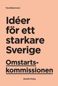Omstartskommissionen : ider fr ett starkare Sverige