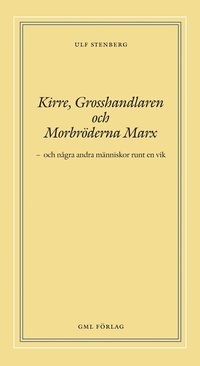 Kirre, grosshandlaren och morbrderna Marx