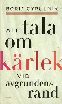 Att tala om k�rlek vid avgrundens rand (inbunden)