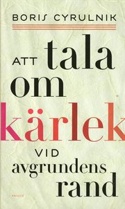 Att tala om k�rlek vid avgrundens rand (inbunden)