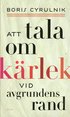 Att tala om k�rlek vid avgrundens rand
