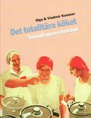 Det totalit�ra k�ket : socialismens kokbok (h�ftad)
