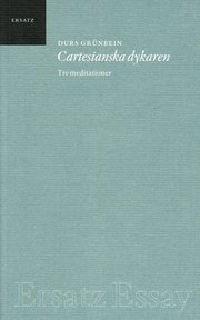 Cartesianska dykaren : tre meditationer (h�ftad)
